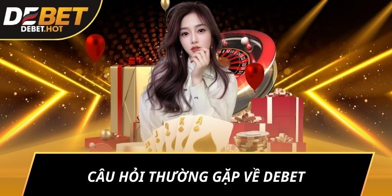 Câu Hỏi Thường Gặp Về Debet